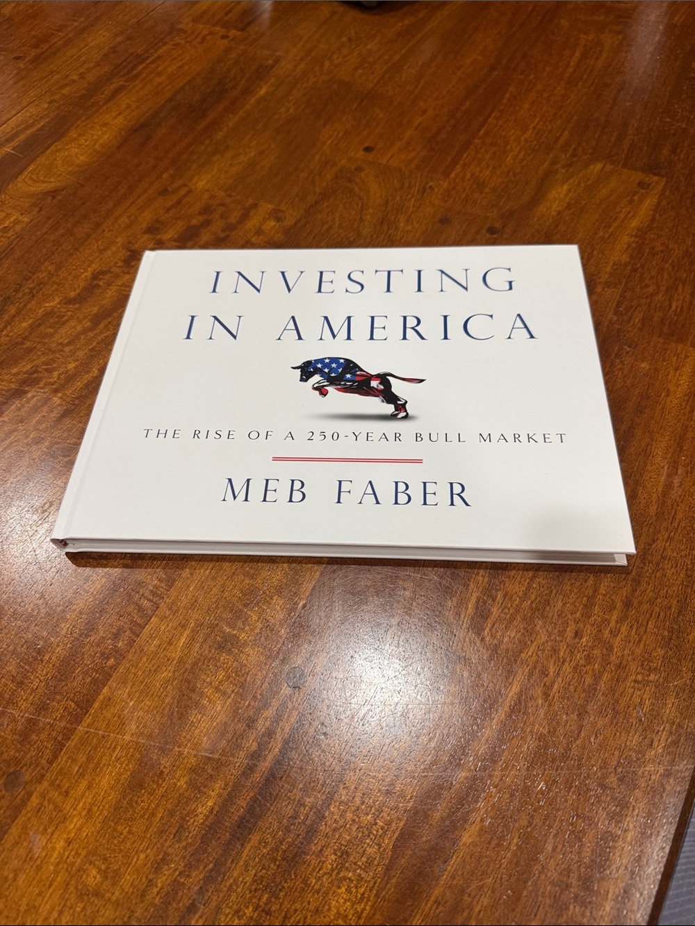 Investing in America: The Rise of a 250-Year Bull Market by Meb Faber